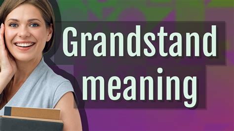 GRANDSTANDING Meaning in Tagalog .